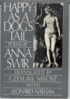 Happy as a Dog's Tail - Anna Swir, Czesław Miłosz, Leonard Nathan