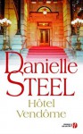 Hôtel Vendôme (French Edition) - Nelly Ganancia, Danielle Steel