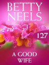 A Good Wife (Betty Neels Collection - Book 127) - Betty Neels