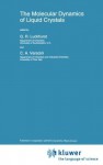 The Molecular Dynamics of Liquid Crystals (Nato Science Series C: (closed)) - G.R. Luckhurst, C.A. Veracini