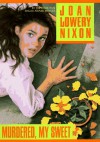 Murdered, My Sweet - Joan Lowery Nixon