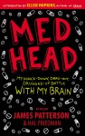 Med Head: My Knock-Down, Drag-Out, Drugged-Up Battle With My Brain (Turtleback School & Library Binding Edition) - James Patterson, Hal Friedman