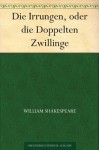 Die Irrungen, oder die Doppelten Zwillinge (German Edition) - Christoph Martin Wieland, William Shakespeare