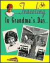 Traveling in Grandma's Day - Valerie Weber, Patricia Baker