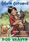 Calvin Coconut: Dog Heaven - Graham Salisbury, Jacqueline Rogers