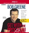Get With The Program: Getting Real About Your Weight, Health, And Emotional Well Being - Bob Greene