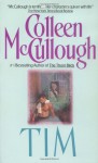 Tim - Colleen McCullough