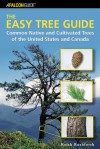 The Easy Tree Guide: Common Native and Cultivated Trees of the United States and Canada - Keith Rushforth, Gill Tomblin, Ann Winterbotham