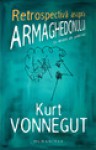 Retrospectivă asupra Armaghedonului - Kurt Vonnegut