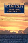 117 Days Adrift - Maurice Bailey, Maralyn Bailey, Peter A. Milne, Alan Irving