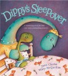 Dippy's Sleepover: A Reassuring Story for Kids Who Have a Bedwetting Problem - Jane Clarke