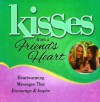 Kisses from a Friend's Heart: Heartwarming Messages that Encourage & Inspire - Howard Books