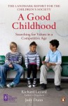 A Good Childhood: Searching for Values in a Competitive Age - Richard Layard, Judy Dunn