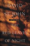 The Red Leaves of Night - David St. John