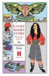 Every Short Story by Alasdair Gray 1951-2012 - Alasdair Gray