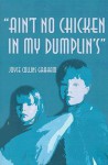 Ain't No Chicken in My Dumplin's - Joyce Graham