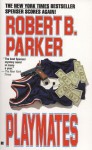 Playmates (Spenser, #16) - Robert B. Parker