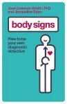 Body Signs: How To Be Your Own Diagnostic Detective - Joan Liebmann-Smith, Jacqueline Nardi Egan