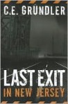 Last Exit In New Jersey (Volume 1) - C.E. Grundler