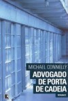 Advogado de porta de cadeia - Michael Connelly