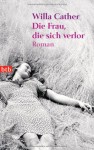 Die Frau, Die Sich Verlor Roman - Willa Cather, Sibylle Mulot, Eva Brückner-Tuckwiller