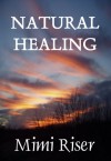 Natural Healing (Holistic Harmony Series) - Mimi Riser