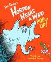 Horton Hears a Who Pop-up! (Novelty Book) - Dr. Seuss, David A. Carter