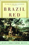 Brazil Red - Jean-Christophe Rufin