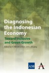 Diagnosing the Indonesian Economy - Hal Hill, Muhammad Ehsan Khan, Juzhong Zhuang