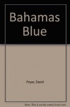 Bahamas Blue - David Poyer