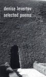 Selected Poems - Denise Levertov, Paul A. Lacey, Robert Creeley