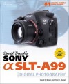 David Busch's Sony Alpha SLT-A99 Guide to Digital Photography (David Busch's Digital Photography Guides) - David D. Busch