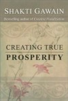 Creating True Prosperity (Gawain, Shakti) - Shakti Gawain