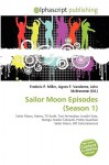 Sailor Moon Episodes (Season 1) - Agnes F. Vandome, John McBrewster, Sam B Miller II