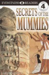 Secrets of the Mummies (DK Readers, Level 4: Proficient Readers) - Harriet Griffey