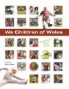 We Children Of Wales - Ann Saer