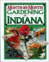 Month-By-Month Gardening Indiana - James A. Fizzell