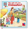 Was ist was mini, Band 08: Wer geht mit zum Einkaufen? - Monika Ehrenreich, Angela Glökler