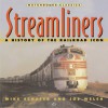 Streamliners: A History of the Railroad Icon - Mike Schafer, Joe Welsh