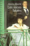 Les Noces Fatales: Roman - Alain Absire