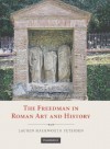 The Freedman in Roman Art and Art History - Lauren Hackworth Petersen