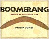 Boomerang: Behind an Australian Icon - Philip Jones