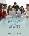 Successful Writing at Work - Philip C. Kolin