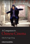 A Companion to Chinese Cinema (CNCZ - Wiley Blackwell Companions to National Cinemas) - Yingjin Zhang