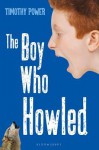 The Boy Who Howled - Timothy Power