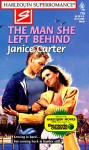 The Man She Left Behind (Harlequin Superromance, # 779) - Janice Carter