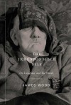 The Irresponsible Self: On Laughter and the Novel - James Wood