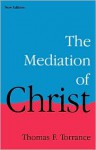 The Mediation of Christ - Thomas F. Torrance