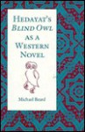 Hedayat's Blind Owl as a Western Novel - Michael Beard