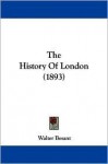 The History Of London (1893) - Walter Besant